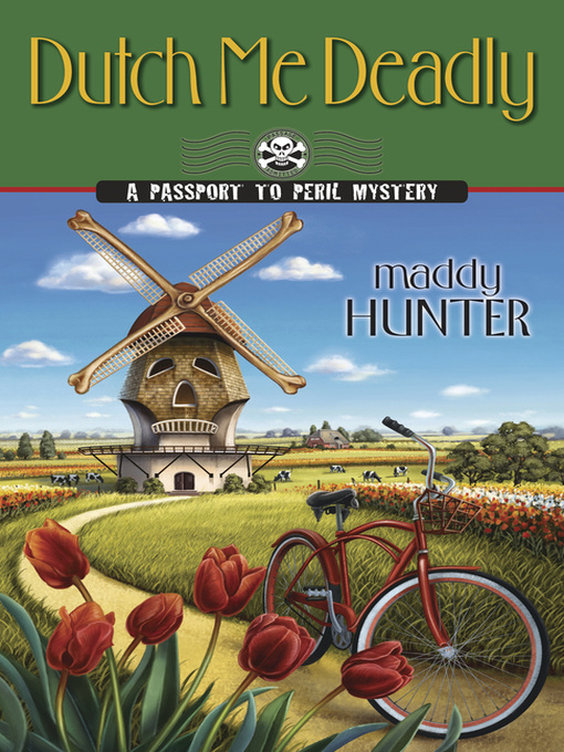 Title details for Dutch Me Deadly by Maddy Hunter - Available